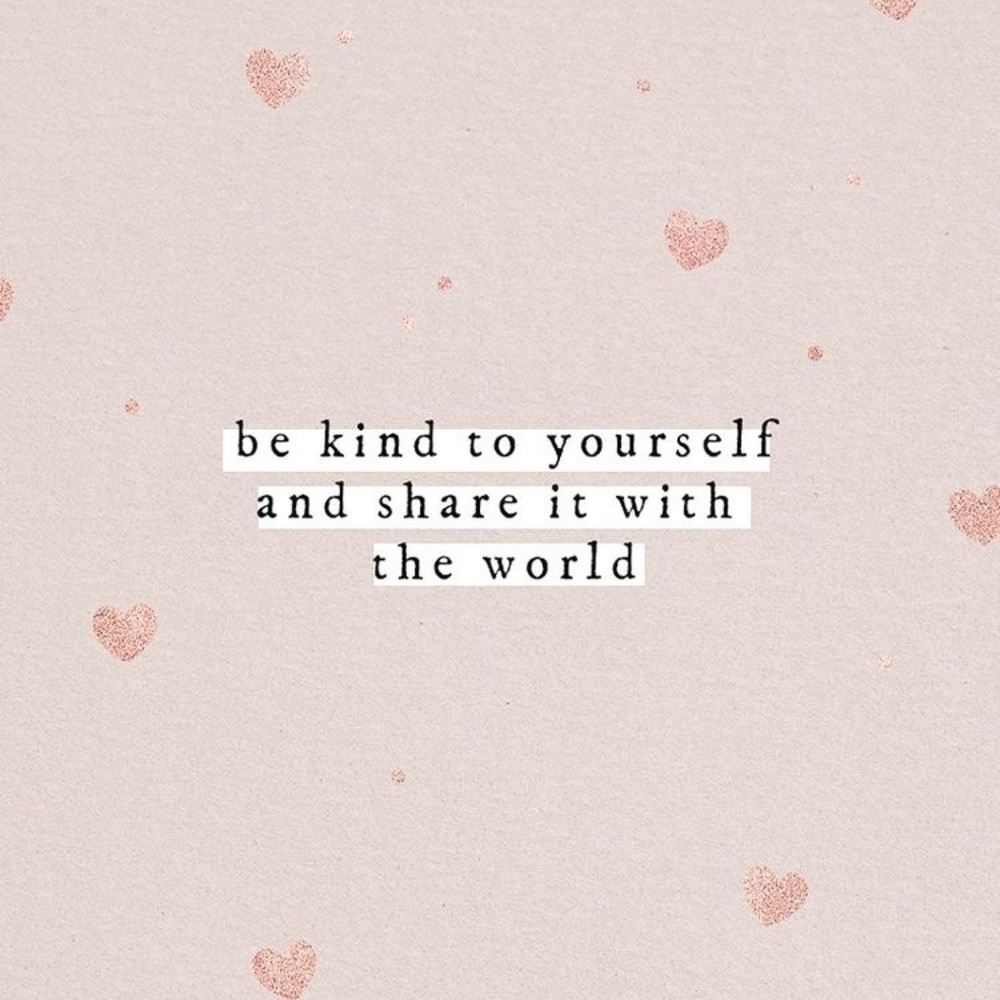 Be kind to yourself
